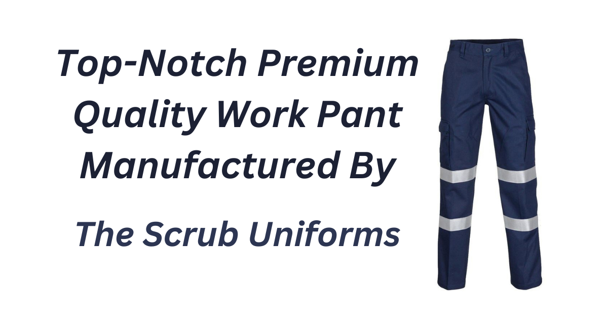 The Scrub Uniforms Is Leading Work Pants Manufacturer According to Image